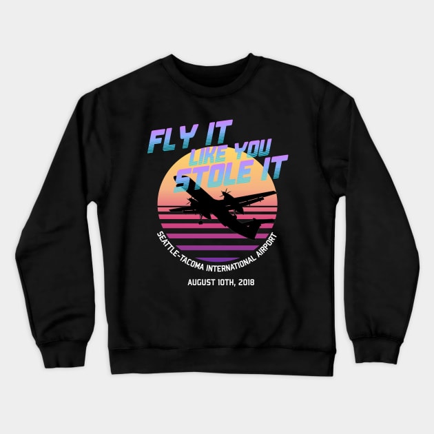 Fly It Like You Stole It - Richard Russell, Sky King, 2018 Horizon Air Q400 Incident Crewneck Sweatshirt by SpaceDogLaika